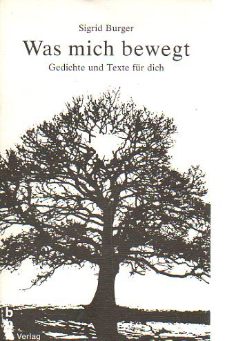 Was mich bewegt. Gedichte und Texte für dich Books