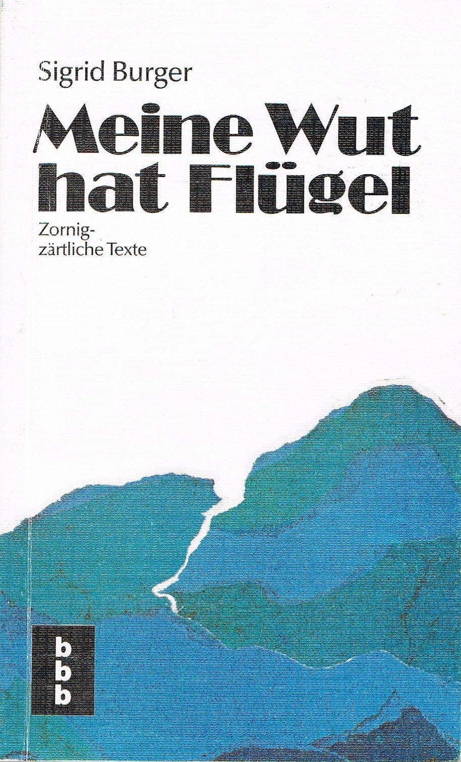 Meine Wut hat Flügel. Zornig-zärtliche Texte. Books