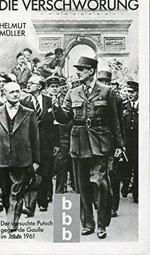 Die Verschwörung. Der versuchte Putsch gegen de Gaulle im Jahre 1961 Politics & History