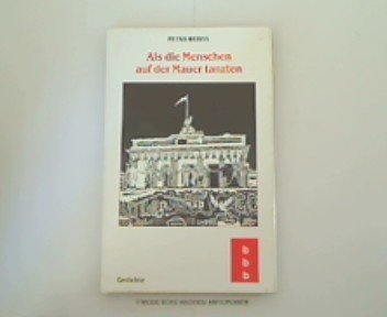 Als die Menschen auf der Mauer tanzten: Gedichte Books