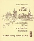 Prag /Praha: ... in siebzehn Silben /... v sedumnácti Slabikách: Tschech.-Dtsch. Film, Art & Culture