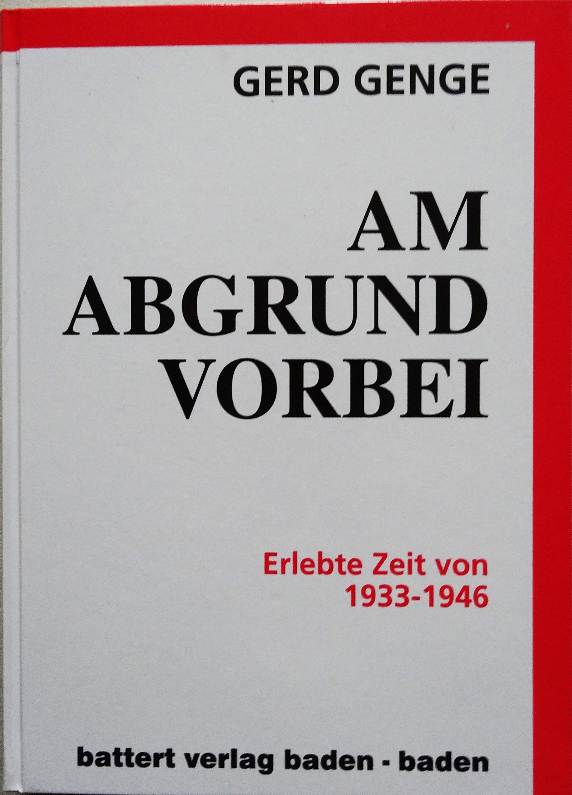 Am Abgrund vorbei: Erlebte Zeit von 1933-1946 Books