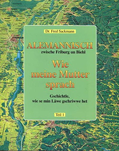 Alemannisch zwischen Freiburg und Biehl: Wie meine Mutter sprach Books