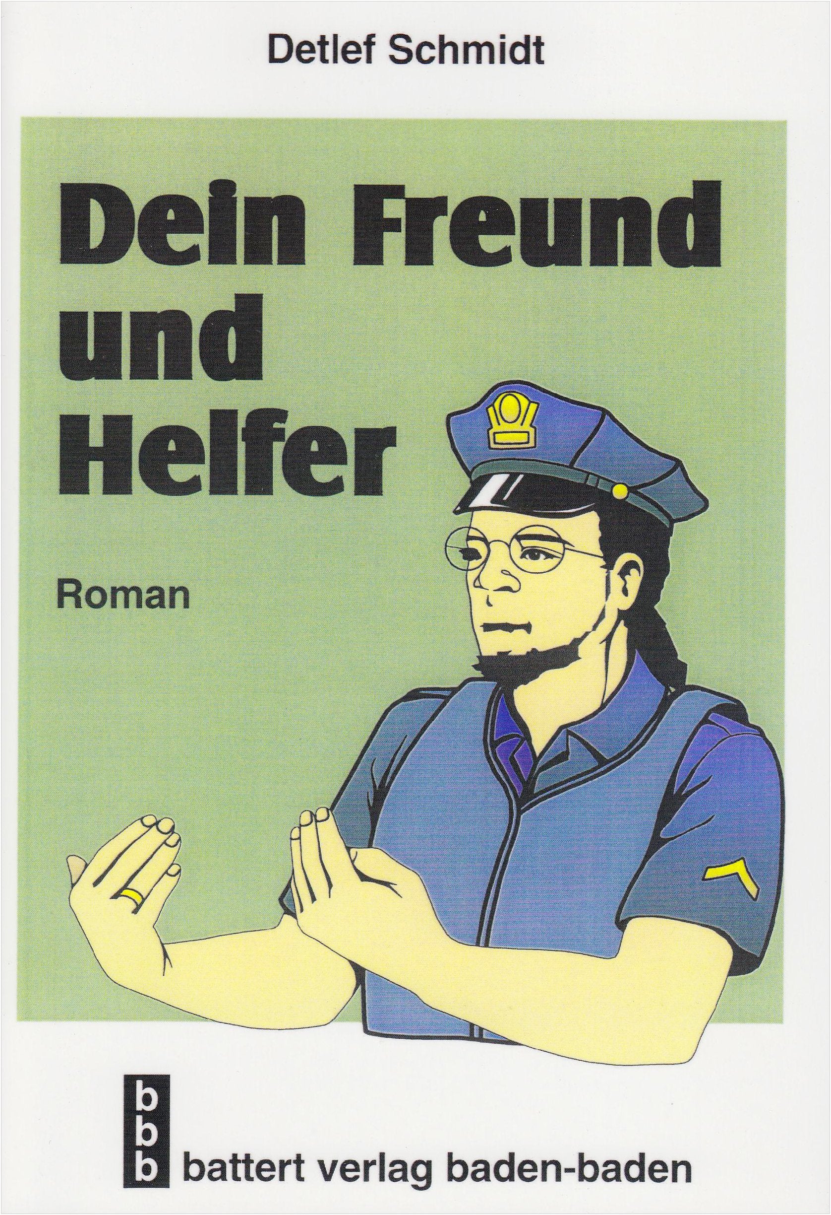 Dein Freund und Helfer: Roman Fiction