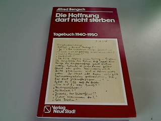 Die Hoffnung darf nicht sterben : Tagebuch 1940 - 1950. Memories