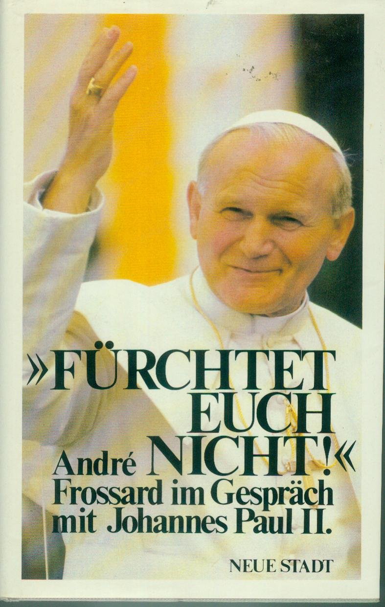 Fürchtet euch nicht!: Im Gespräch mit Johannes Paul II. (Große Gestalten des Glaubens) Books
