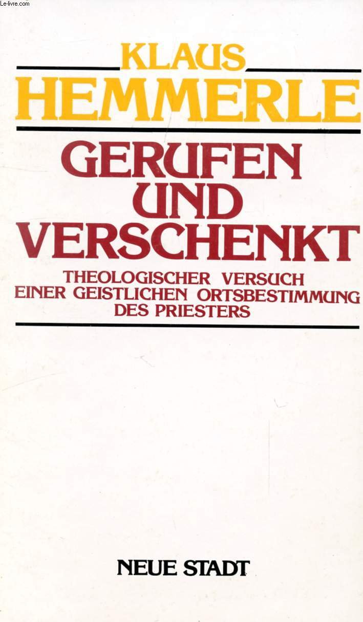 Gerufen und verschenkt: Theologischer Versuch einer geistlichen Ortsbestimmung des Priesters (Theologie und Glaube) Politics & Society