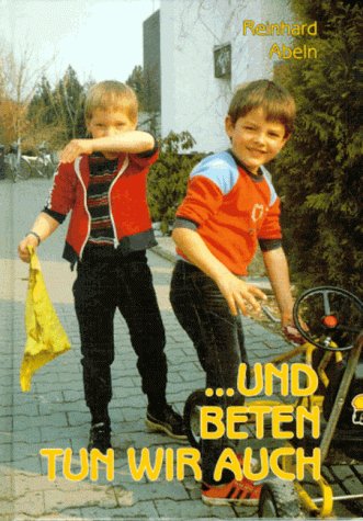 ...und beten tun wir auch: Gebete für Kinder im Grundschulalter Books