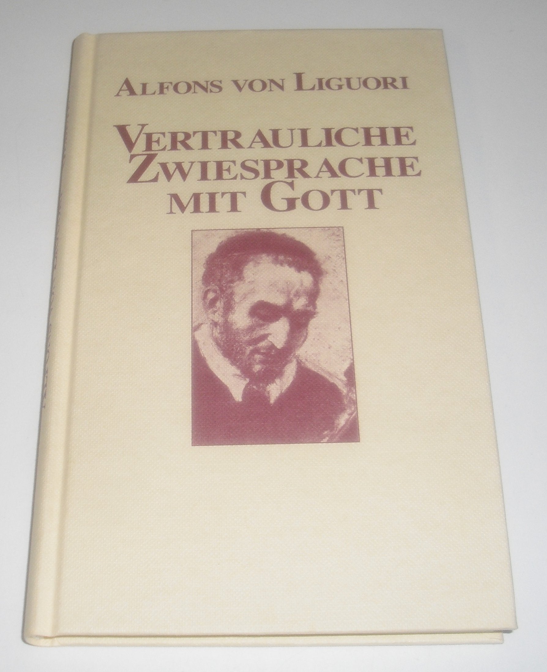 Vertrauliche Zwiesprache mit Gott: Gebete (Gebete großer Christen) Religion & Esotericism