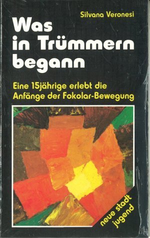 Was in Trümmern begann: Eine Fünfzehnjährige erlebt die Anfänge der Fokolar-Bewegung (Schriftenreihe der Fokolar-Bewegung) Memories