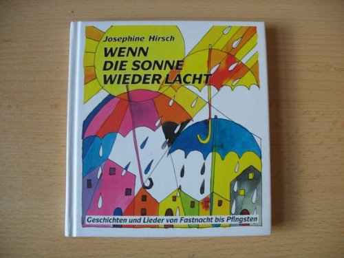 Wenn die Sonne wieder lacht: Geschichten und Lieder von Fastnacht bis Pfingsten (Neue-Stadt-Kinder /Kunterbunte Welt) Books