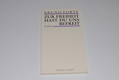 Zur Freiheit hast du uns befreit: Gebete (Impulse) Religion & Esotericism