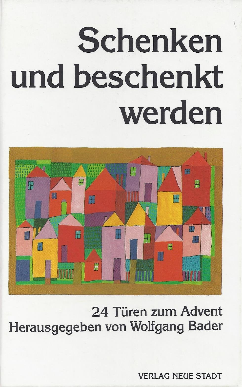 Schenken und beschenkt werden: 24 Türen zum Advent (Saatkörner) Fiction