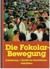 Die Fokolar- Bewegung. Entstehung - Geistliche Grundlinien - Initiativen Religion & Esotericism