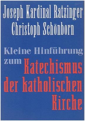 Kleine Hinführung zum Katechismus der katholischen Kirche (Theologie und Glaube) Religion & Esotericism