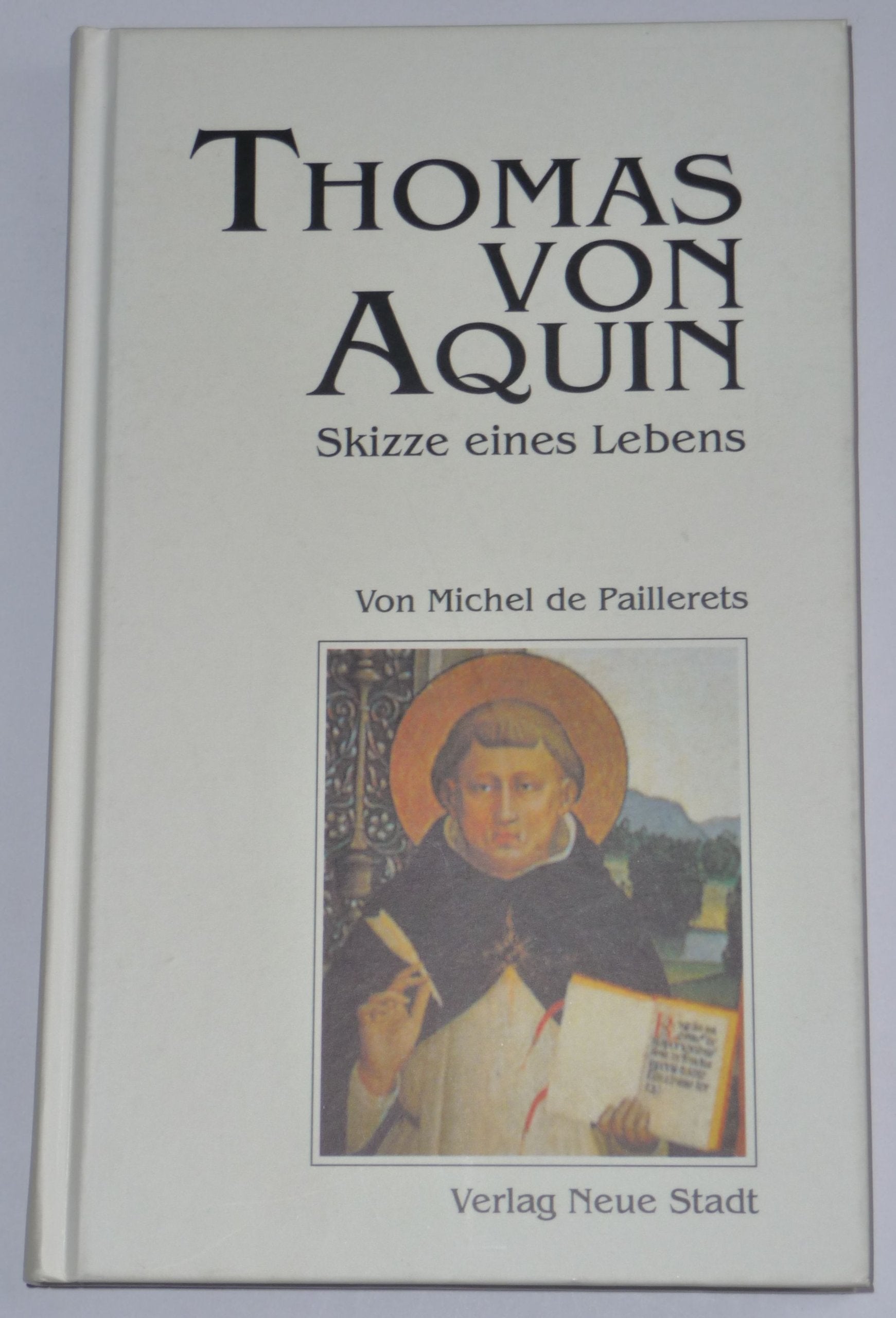 Thomas von Aquin: Skizze eine Lebens (Große Gestalten des Glaubens) Science