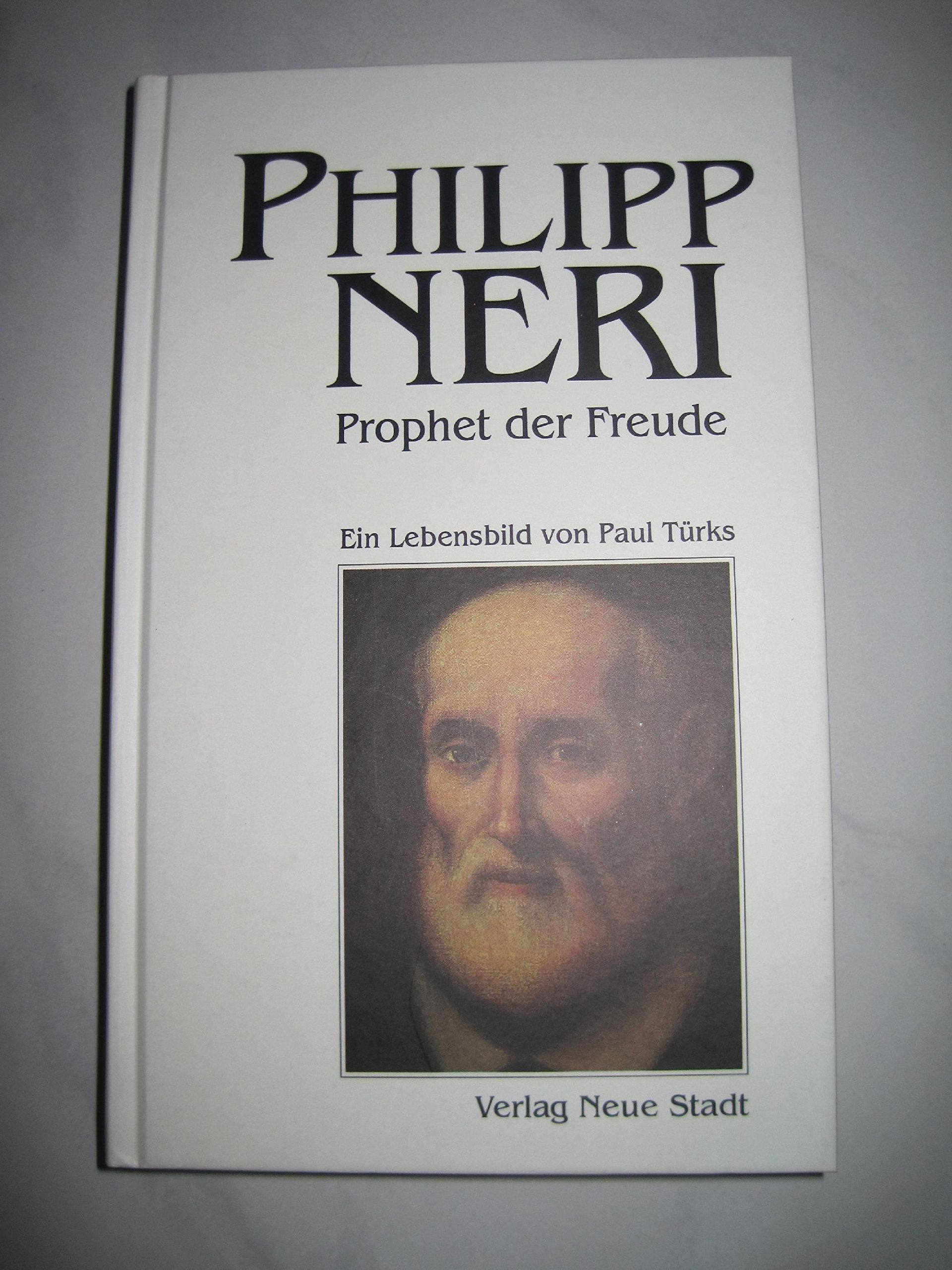 Philipp Neri: Prophet der Freude (Große Gestalten des Glaubens) Religion & Esotericism