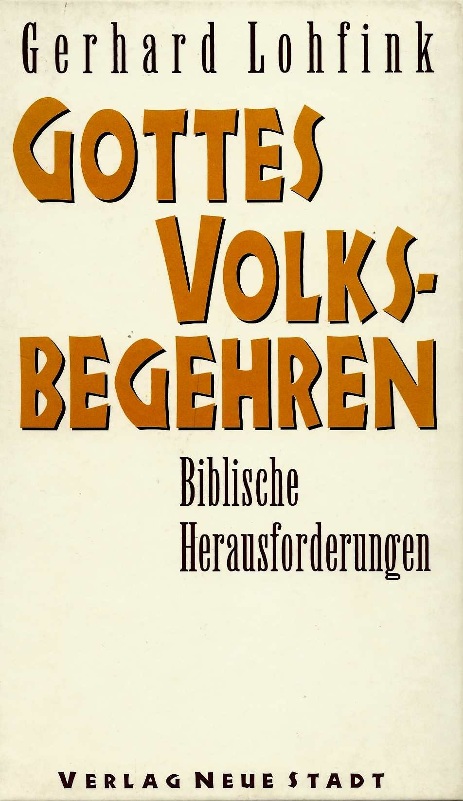 Gottes Volksbegehren. Biblische Herausforderungen Religion & Esotericism