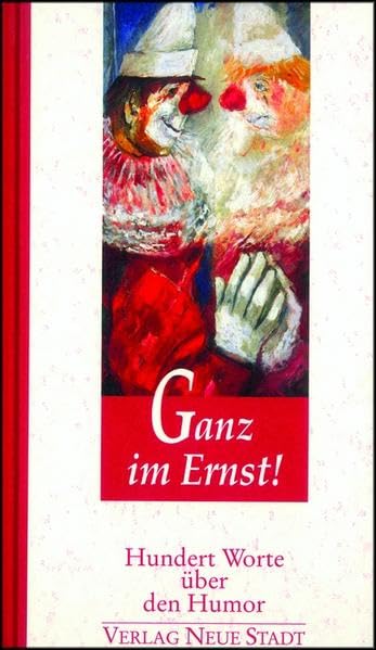 Ganz im Ernst!: Hundert Worte über den Humor Humour & Satire