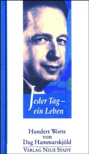 Jeder Tag - ein Leben: Hundert Worte von Dag Hammarskjöld Religion & Esotericism