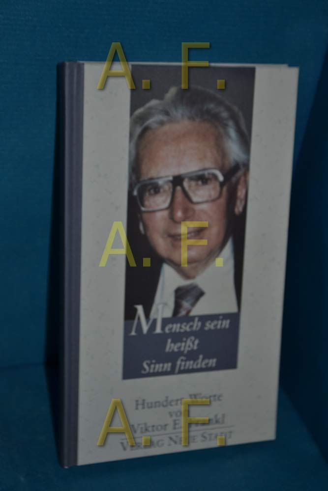 Mensch sein heisst Sinn finden: Hundert Worte von Viktor E. Frankl Religion & Esotericism