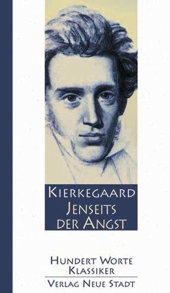 Jenseits der Angst: Hundert Worte von Sören Kierkegaard (Hundert Worte/Klassiker) Philosophy