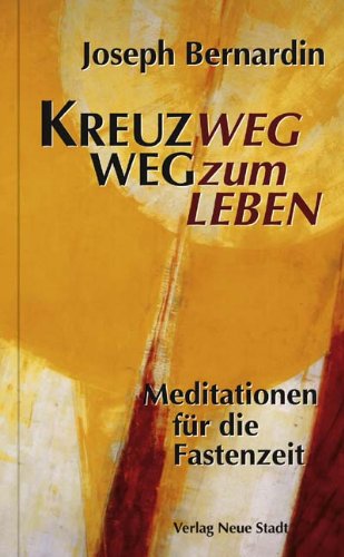 KreuzWEG zum Leben: Meditationen für die Fastenzeit (Saatkörner) Religion & Esotericism