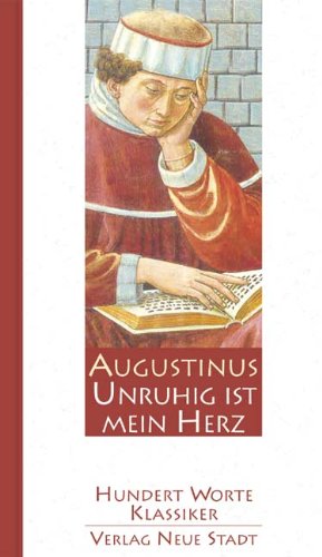 Unruhig ist mein Herz: Hundert Worte (Hundert Worte/Klassiker) Religion & Esotericism