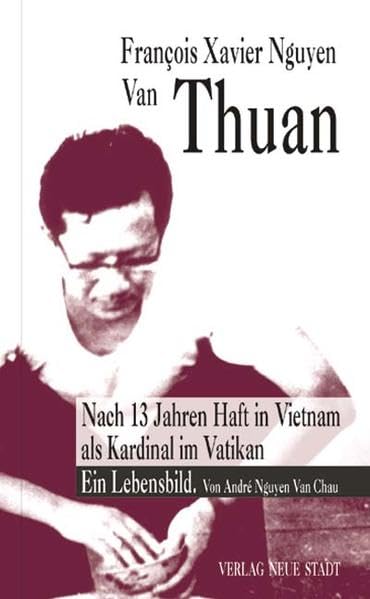 Francois Xavier Nguyen Van Thuan Memories