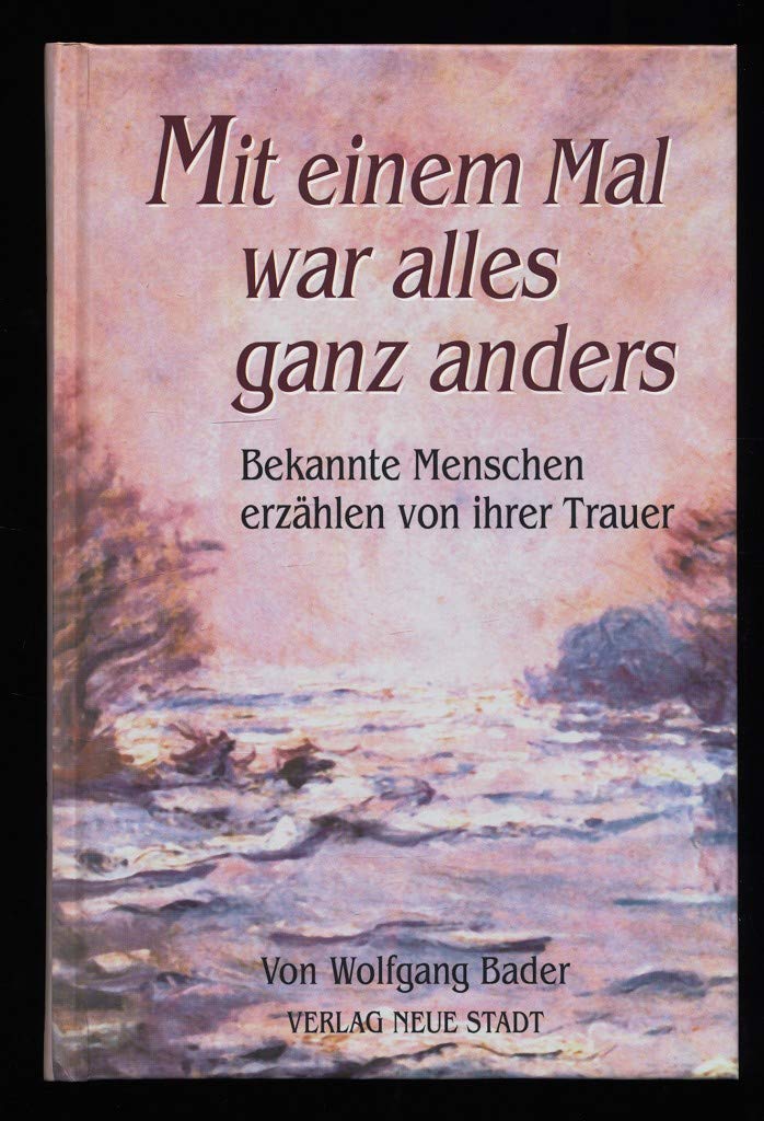 Mit einem Mal war alles ganz anders Death & Mourning Books