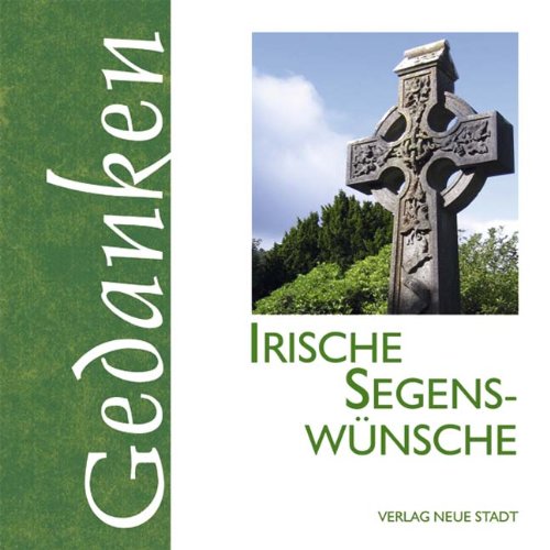 Irische Segenswünsche: Gedanken Religion & Esotericism