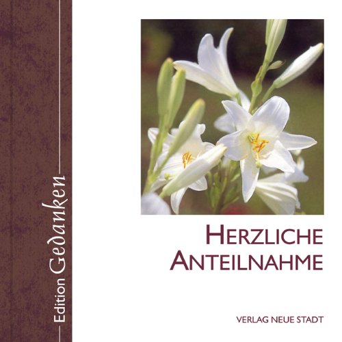 Herzliche Anteilnahme: Edition Gedanken Death & Mourning