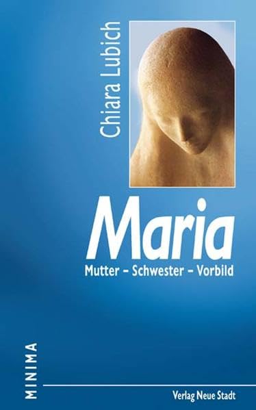 Maria: Mutter - Schwester - Vorbild (Minima) Religion & Esotericism