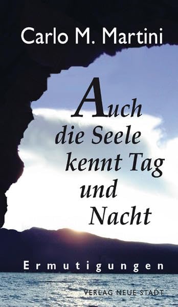 Auch die Seele kennt Tag und Nacht: Ermutigungen (Spiritualität) Film, Art & Culture