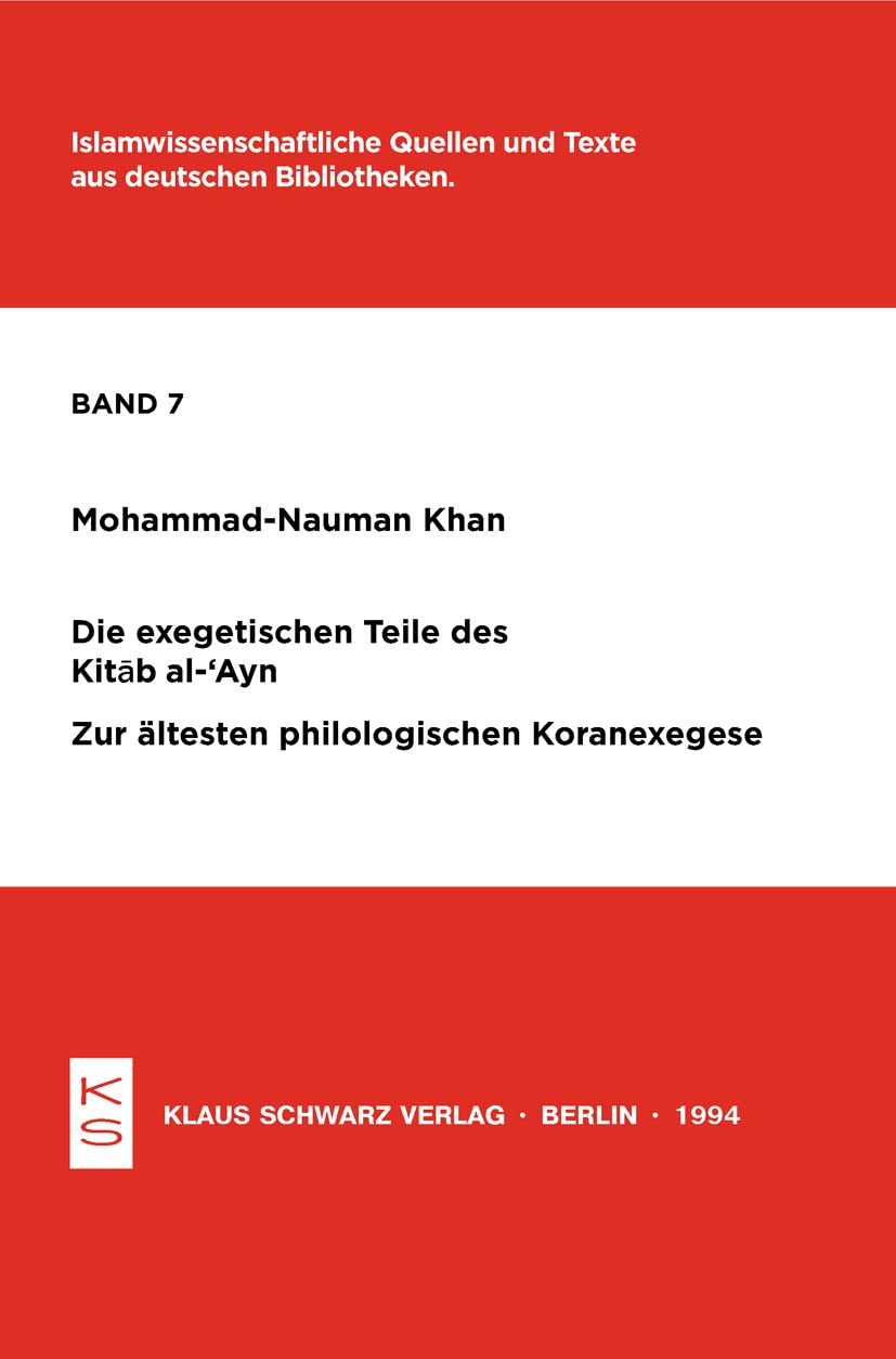 Die exegetischen Teile des Kitab al-'Ayn: Zur ältesten philologischen Koranexegese (Islamwissenschaftliche Quellen und Texte aus deutschen Bibliotheken, 7) Religion & Esotericism