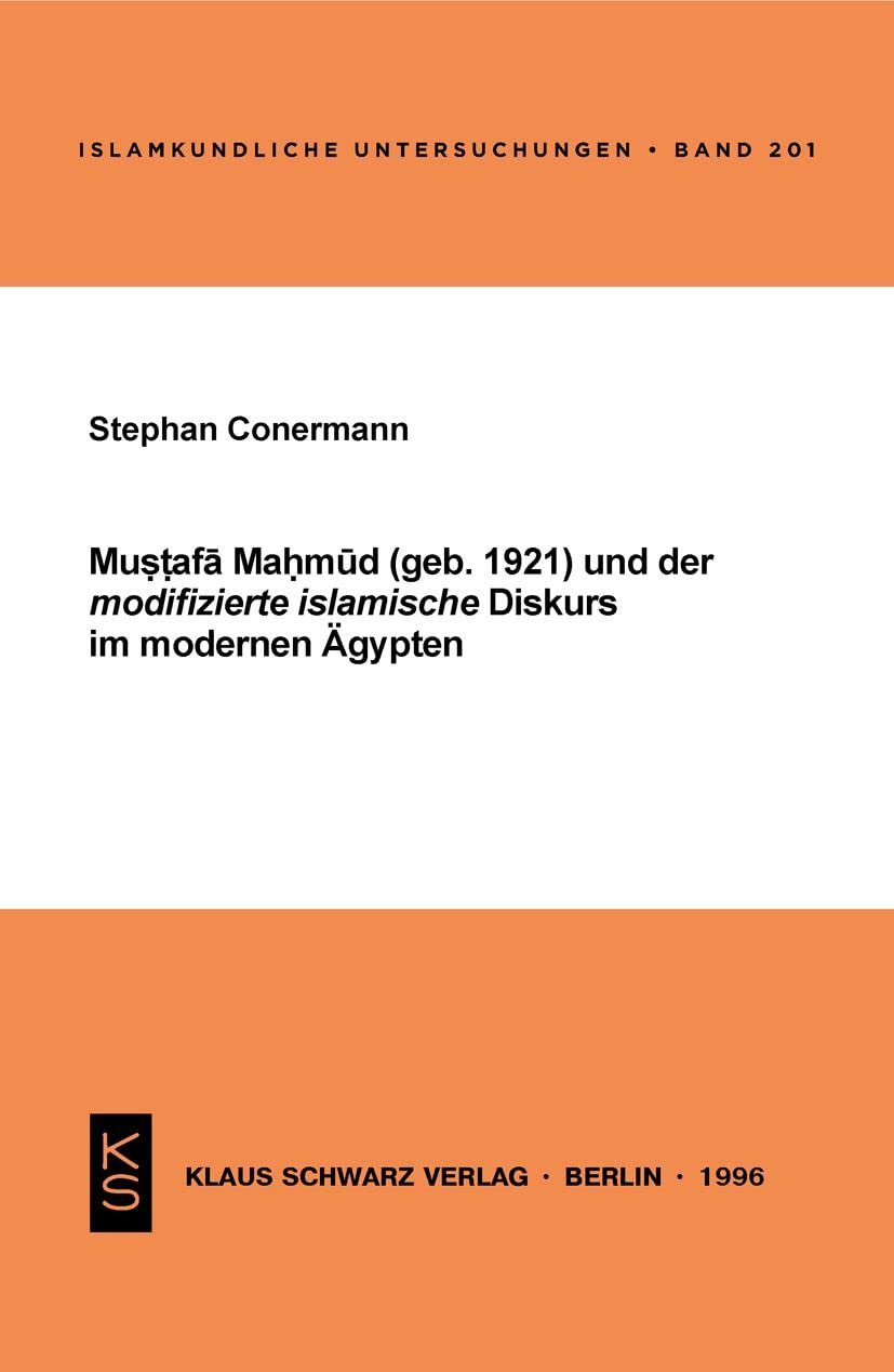 Mustafa Mahmud und der modifizierte islamische Diskurs im modernen Ägypten (Islamkundliche Untersuchungen, 201) Religion & Esotericism