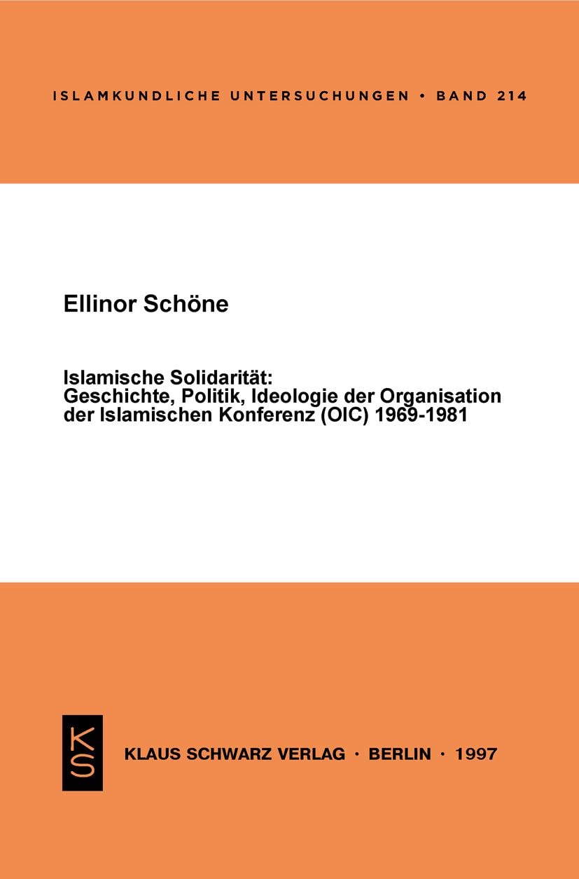Islamische Solidarität (Islamkundliche Untersuchungen, 214) Politics & History