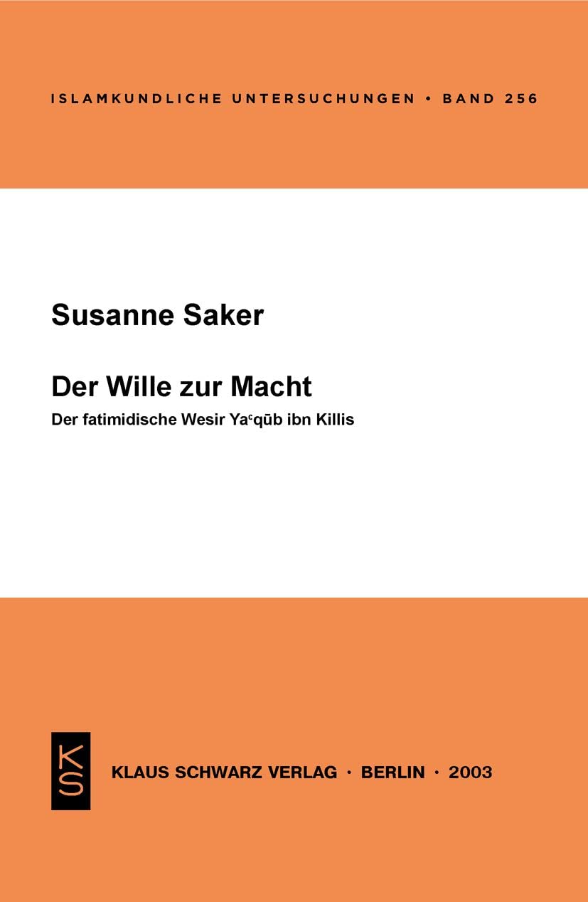 Der Wille zur Macht: Der fatimidische Wesir Ya'qub ibn Killis Philosophy