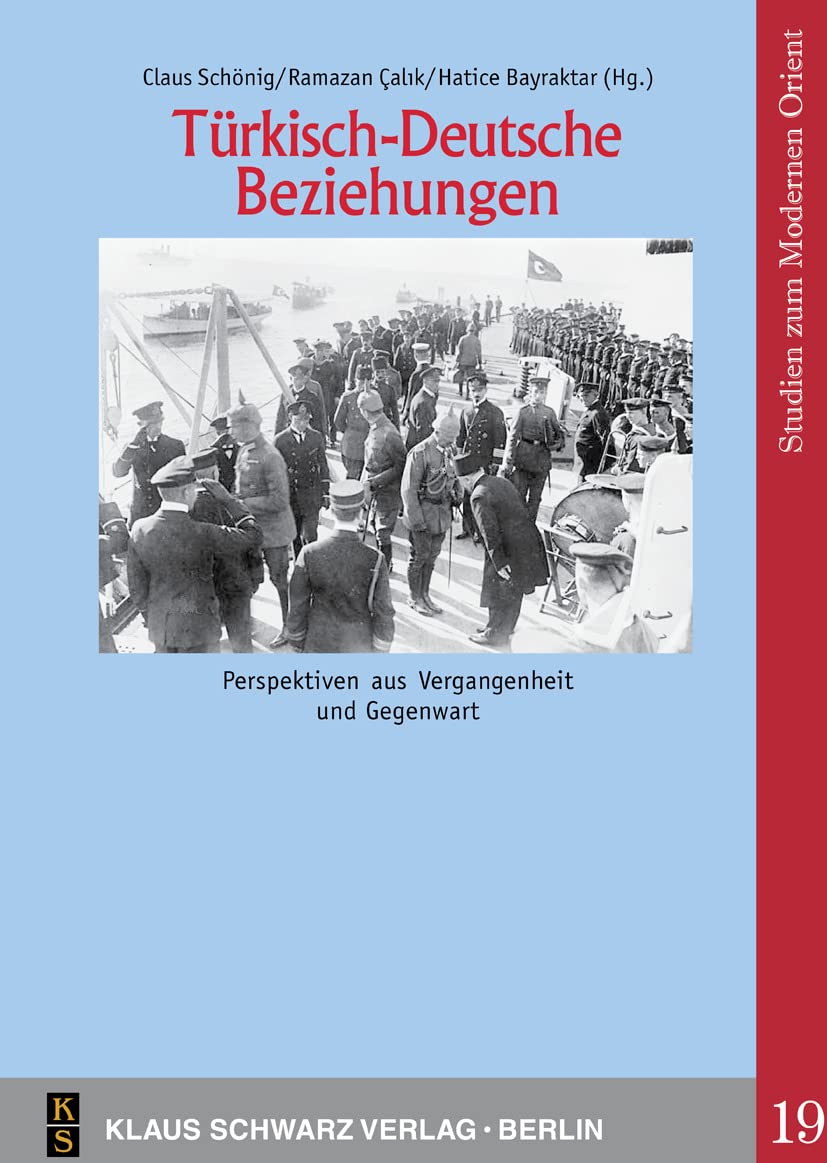 Türkisch-Deutsche Beziehungen.: Perspektiven aus Vergangenheit und Gegenwart. (Studies on Modern Orient, 19) Study Guides