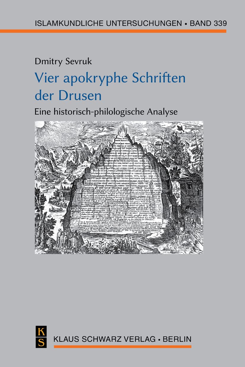 Vier apokryphe Schriften der Drusen: Eine historisch-philologische Analyse (Islamkundliche Untersuchungen, 339) Religion & Esotericism