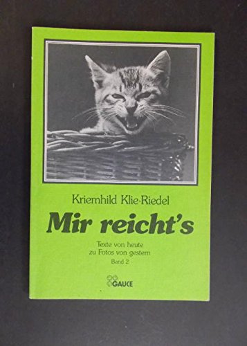 Mir reicht's. Texte von heute zu Fotos von gestern. Band 2 Books