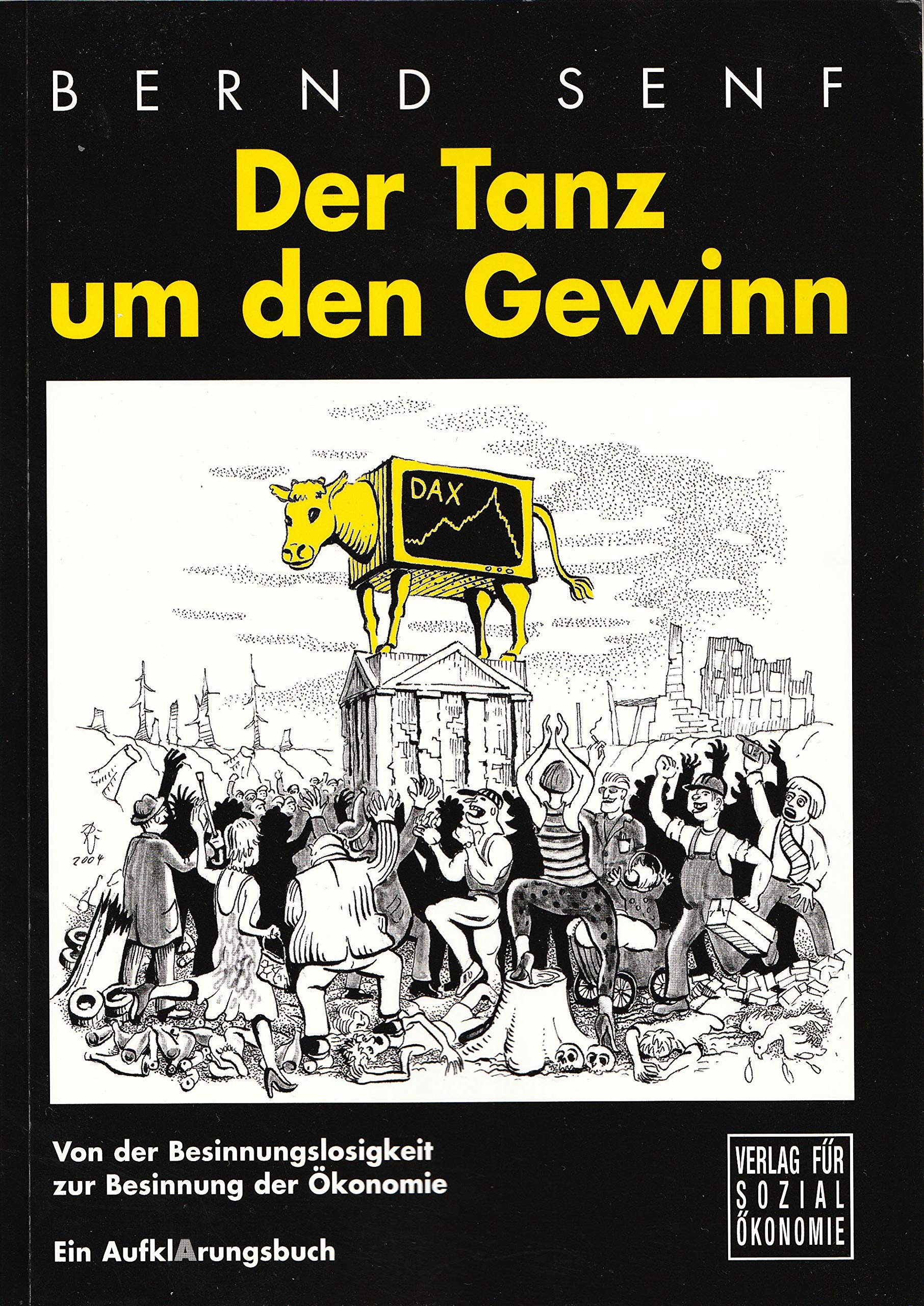 Der Tanz um den Gewinn: Von der Besinnungslosigkeit zur Besinnung der Ökonomie – Ein AufklArungsbuch Law