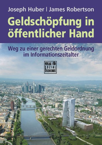 Geldschöpfung in öffentlicher Hand: Weg zu einer gerechten Geldordnung im Informationszeitalter Law