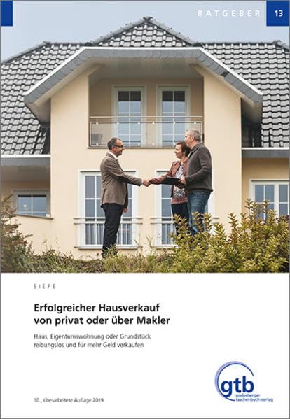 Erfolgreicher Hausverkauf von privat oder über Makler: Haus, Eigentumswohnung oder Grundstück reibungslos und für mehr Geld verkaufen (Ratgeber) Business, Finance & Career