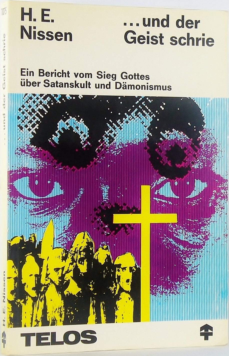 ... und der Geist schrie. Ein Bericht aus Südäthiopien vom Sieg Gottes über Satanskult und Dämonismus. (Telos) book
