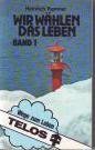 Wir wählen das Leben Band 1 Religion & Esotericism