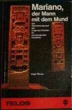 Mariano, der Mann mit dem Mund. Der Überlebenskampf der Chamula-Christen im mexikanischen Hochland Books