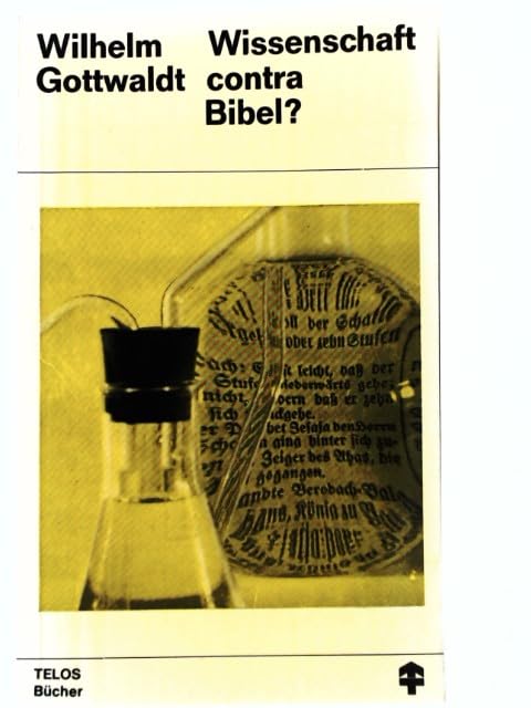 Wissenschaft contra Bibel? die Zuverlässigkeit der Bibel im Licht moderner Wissenschaft Books