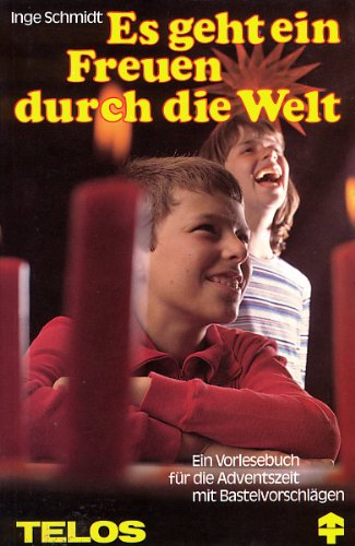 Es geht ein Freuen durch die Welt. Ein Vorlesebuch für die Adventszeit mit Bastelvorschlägen Leisure, Home & Garden