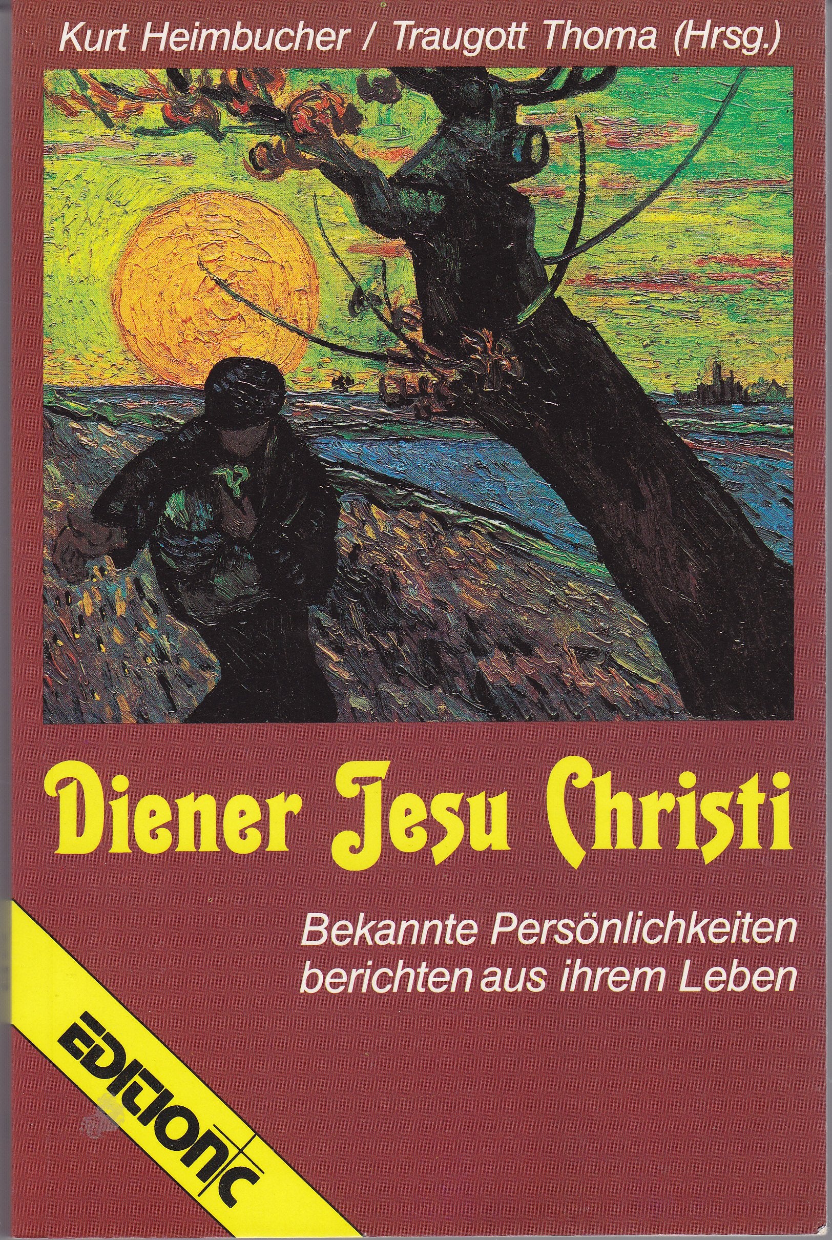 Diener Jesu Christi. Bekannte Persönlichkeiten berichten aus ihrem Leben Religion & Esotericism